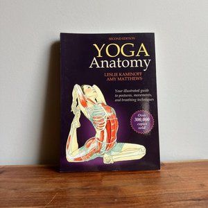 Yoga Anatomy Textbook Second Edition by Leslie Kaminoff and Amy Matthews